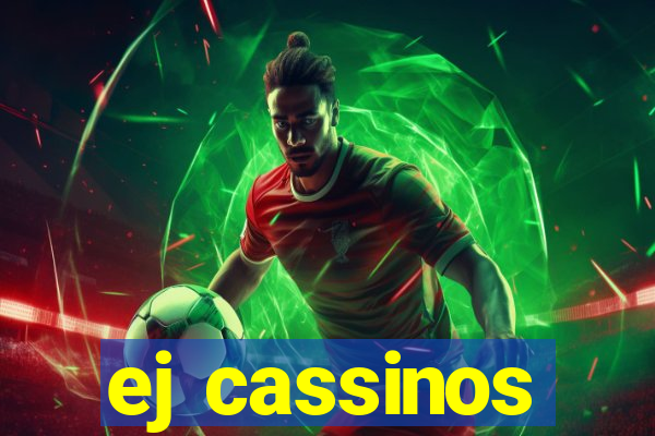 ej cassinos